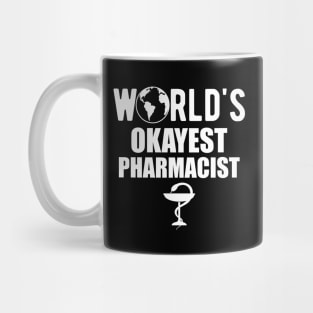 Pharmacist - World's Okayest Pharmacist Mug